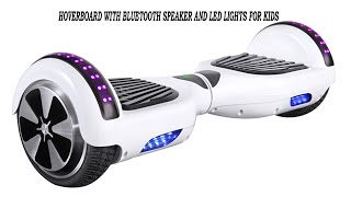 Hoverboard with Bluetooth Speaker and LED Lights For Kids