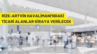 Rize-Artvin Havalimanındaki Ticari Alanlar Kiraya Verilecek