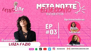 EP #03 - MEIA NOITE EU TE CONTO COM LUÍZA FAZIO