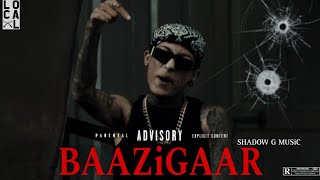 Shadow - BAAZIGAAR | Official M/V |