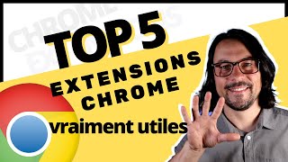 EXTENSIONS CHROME - Mon top 5 🏆 vraiment utiles