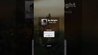 Dean Lewis - Be Alright (WhatsApp lyrics status)