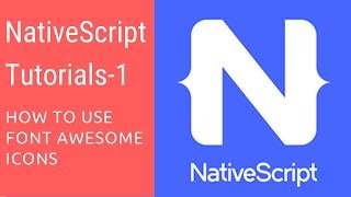 NativeScript Tutorials - 1 - Using Font Awesome Icons in App