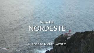 Vila de Nordeste - Ilha de São Miguel, Açores