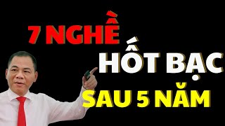 CỰC HÓT_ 7 Nghề Này Chắc Chắn sẽ _Hốt Bạc_ sau 5 năm nữa tại Việt Nam | Con Đường Thành Công