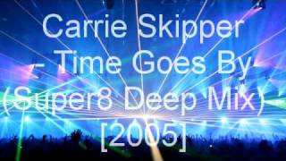 Carrie Skipper - Time Goes By (Super8 Deep Mix)