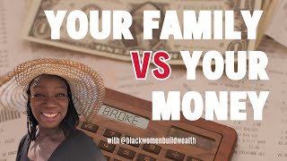 Creating Financial Boundaries with Family | Your Money vs Your Family | #BlackTax