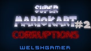 Super Mario Kart Corruptions #2 (With Commentary)