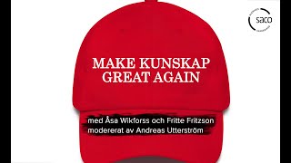 Make kunskap great again – hur vi får ett samhälle där debatt och beslut vilar på en grund av fakta