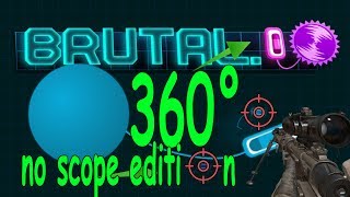 BRUTAL.IO | 360° No Scope Edition