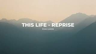 "This Life" Ryan Harris (Official Lyric Video)