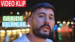 HAYALCASH - GERİDE KALANLAR (Video Klip)