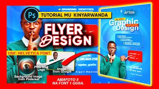 Principals 5 tugenderaho mugukora FLYER / POSTER nziza (Photoshop Tutorial) in Kinyarwanda