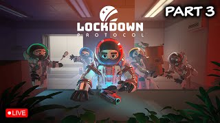 LOCKDOWN Protocol Part 3! | LIVE