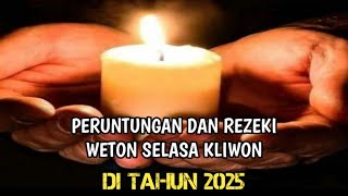 PERUNTUNGAN NASIB DAN REZEKI WETON SELASA KLIWON DI TAHUN 2025