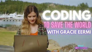 Coding to Save the World with Gracie Eermi