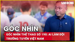 Ai làm đội trưởng tuyển Việt Nam tại AFF Cup? | Báo Lao Động