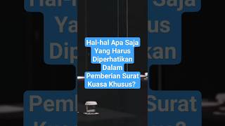 Hal-hal Apa saja yang Perlu Diperhatikan Dalam Pemberian Surat Kuasa Khusus? #hukumperdata #shotrs