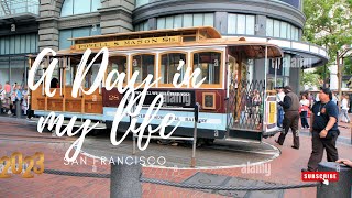 A DAY IN MY LIFE IN SAN FRANCISCO 2023