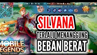 TERLALU BERAT BEBAN SILVANA || MLBB