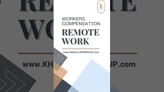 Workers Compensation : Remote Work