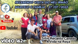 Recebendo visita do meu irmão Marcelo e família - 27/07/2022 - Vídeo 162.