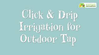 Drip Irrigation Kit for Outdoor Tap - Click & Drip