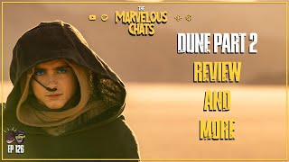 Dune Part 2 Review and Other News | Marvelous Chats EP 126