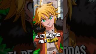 ¿MELIODAS VA A MORIR? 😮 | #mokushirokunoyonkishi #nanatsunotaizai #los4caballerosdelapocalipsis