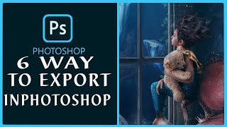 6 Way To Export Your Project In Photoshop