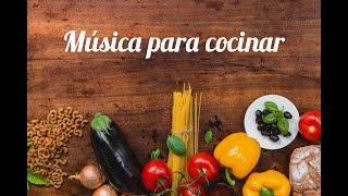 Happy cooking music.   Música para cocinar con alegría