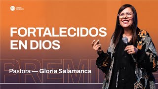 Fortalecidos en Dios | MCI Ciudad de México | Ps. Gloria Salamanca