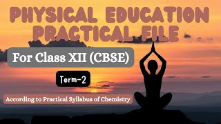 Physical Education Practical file For Class XIIth II Term-2 II CBSE II 2022 II #practical#cbse#12th