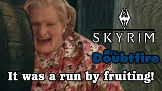 When You Have No Money But Max Charisma - Mrs. Doubtfire in Skyrim