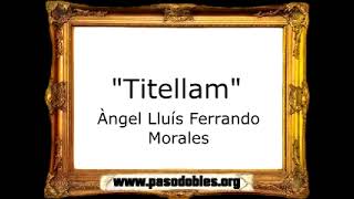 Titellam - Àngel Lluís Ferrando Morales [Pasacalle]