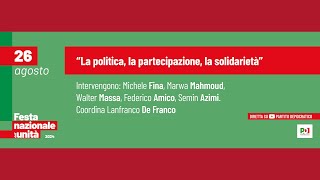 “La politica, la partecipazione, la solidarietà”