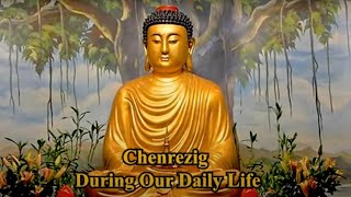 Practicing Chenrezig During Our Daily Life