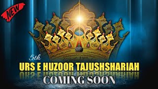 Urse 5th Tajushariya Status | Coming Soon Urs e Azhari Status | Urs e TajushShariah Coming Soon