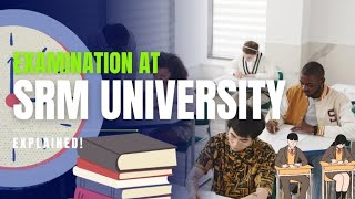 SRM UNIVERSITY Examinations explained 👍📚 #srmuniversity #srm #ramapuram #katankulathur #srmfamily