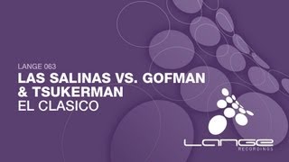 Las Salinas vs. Gofman & Tsukerman - El Clasico (Original Mix)