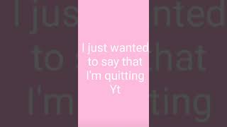 I'm quitting. ;c..