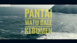 Pantai WATU BALE KEBUMEN ||| CINEMATIC VIDEO