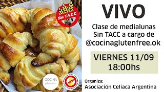 🔴 Clase de cocina: Medialunas Sin Gluten (Sin TACC) Apto para celíacos  (VIVO - Viernes 11/09  18hs)