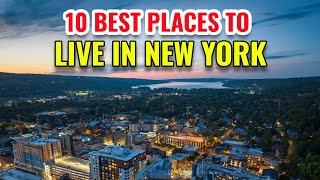 10 Best Places to Live in New York 2024