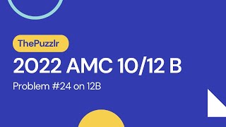 2022 AMC 12B #24 - Problem & Solution