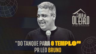 PR. LÉO BRUNO - DO TANQUE PARA O TEMPLO - JANEIRO PROFÉTICO - CASA DO OLEIRO