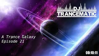 A Trance Galaxy - Episode 21 (Uplifting, Vocal and Progressive Trance MegaMix)