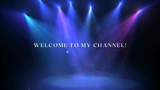 Welcome To My Channel!