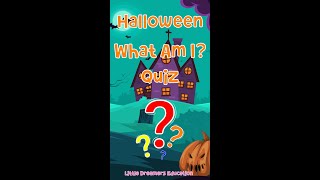 Halloween What Am I? Quiz For Kids 3