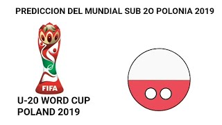 PREDICCION DEL MUNDIAL SUB-20 POLONIA 2019